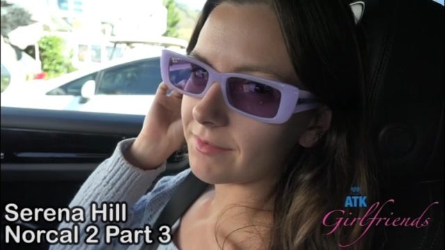 [ATKGirlfriends] Serena Hill (Norcal 2 Part 3 / 09.18.2024)